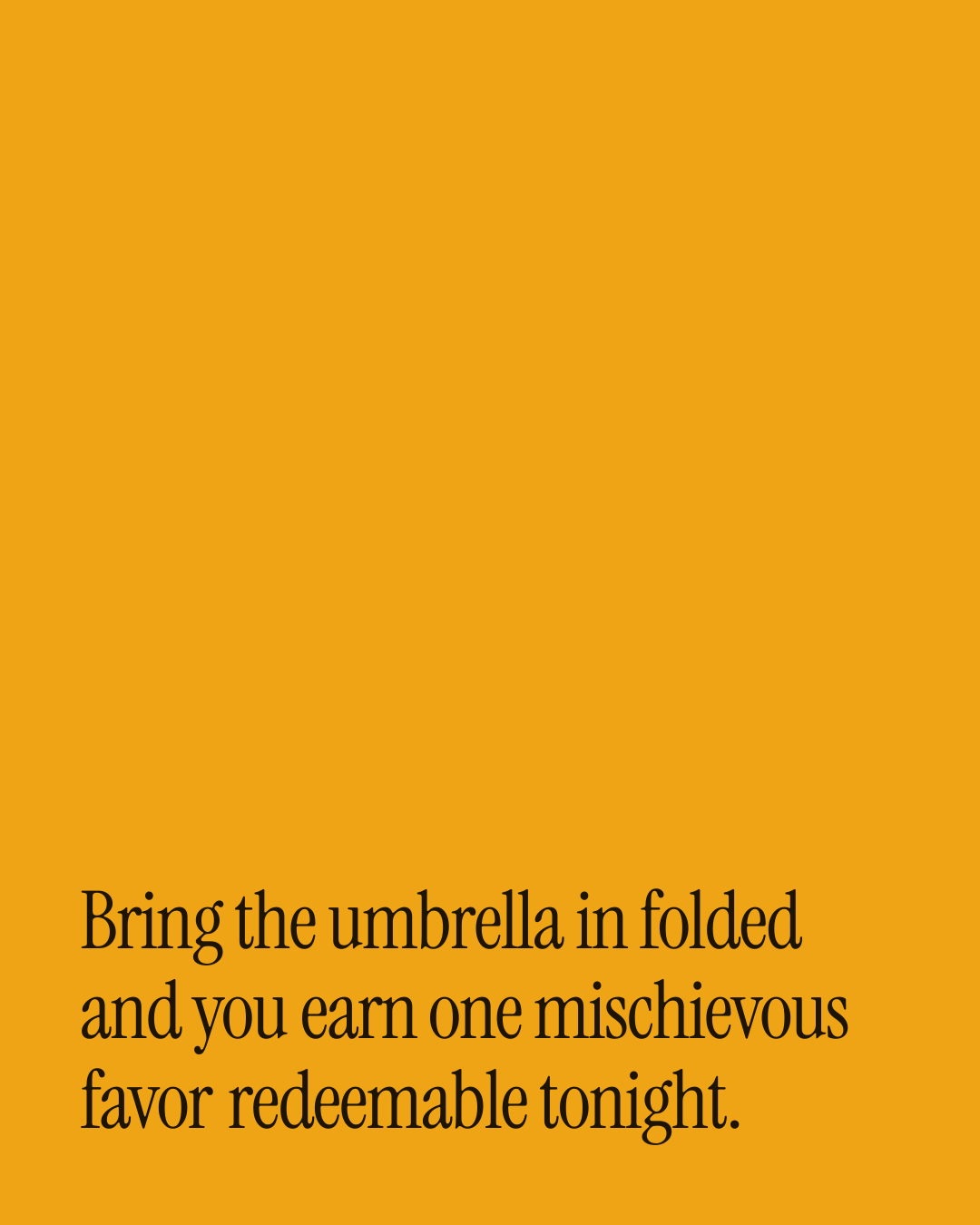 “Bring the umbrella in folded and you earn one mischievous favor redeemable tonight.” — a love message card from 50+ One Line Love Messages on Coming Home.