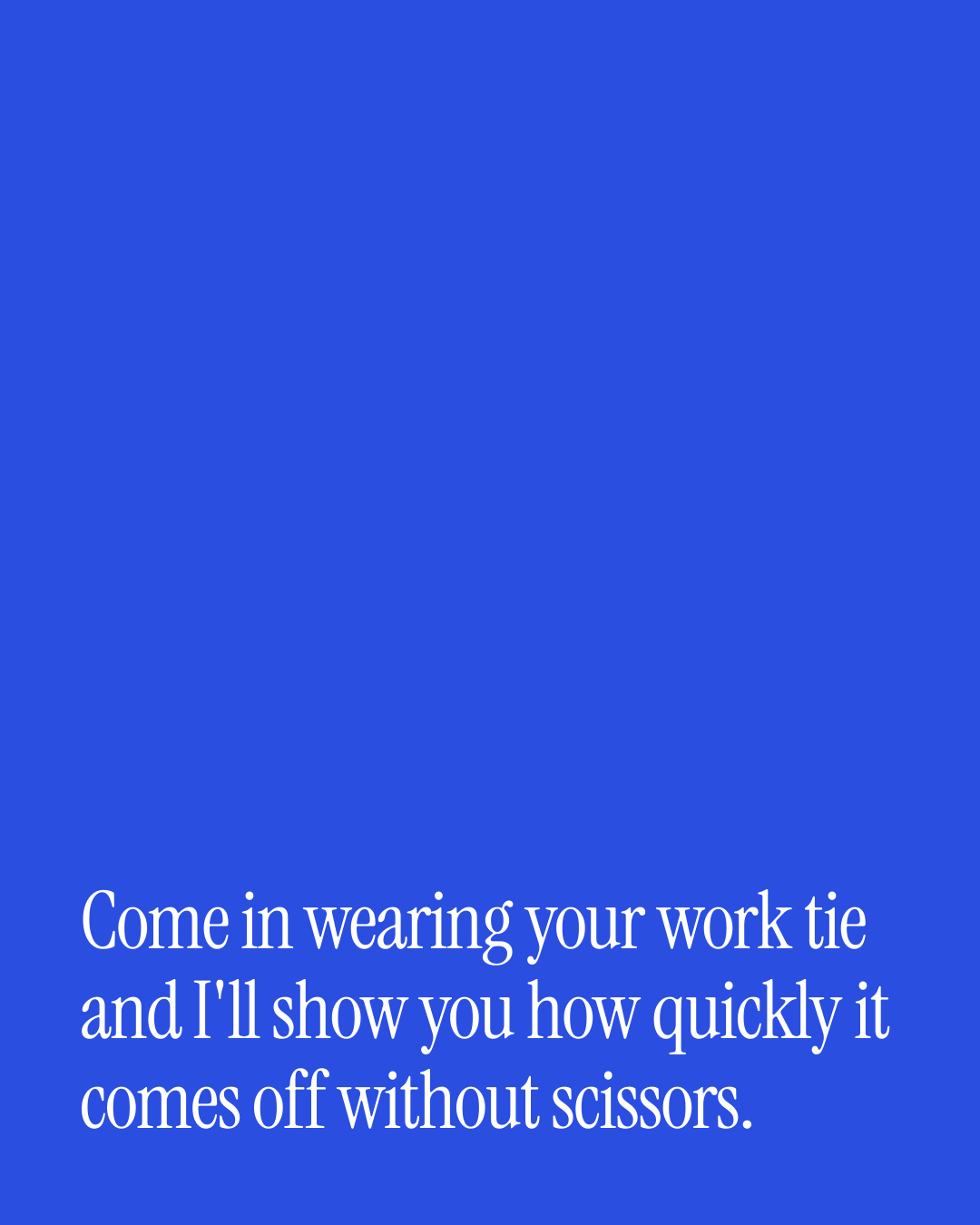 “Come in wearing your work tie and I'll show you how quickly it comes off without scissors.” — a love message card from 40+ Naughty Love Messages on Coming Home.
