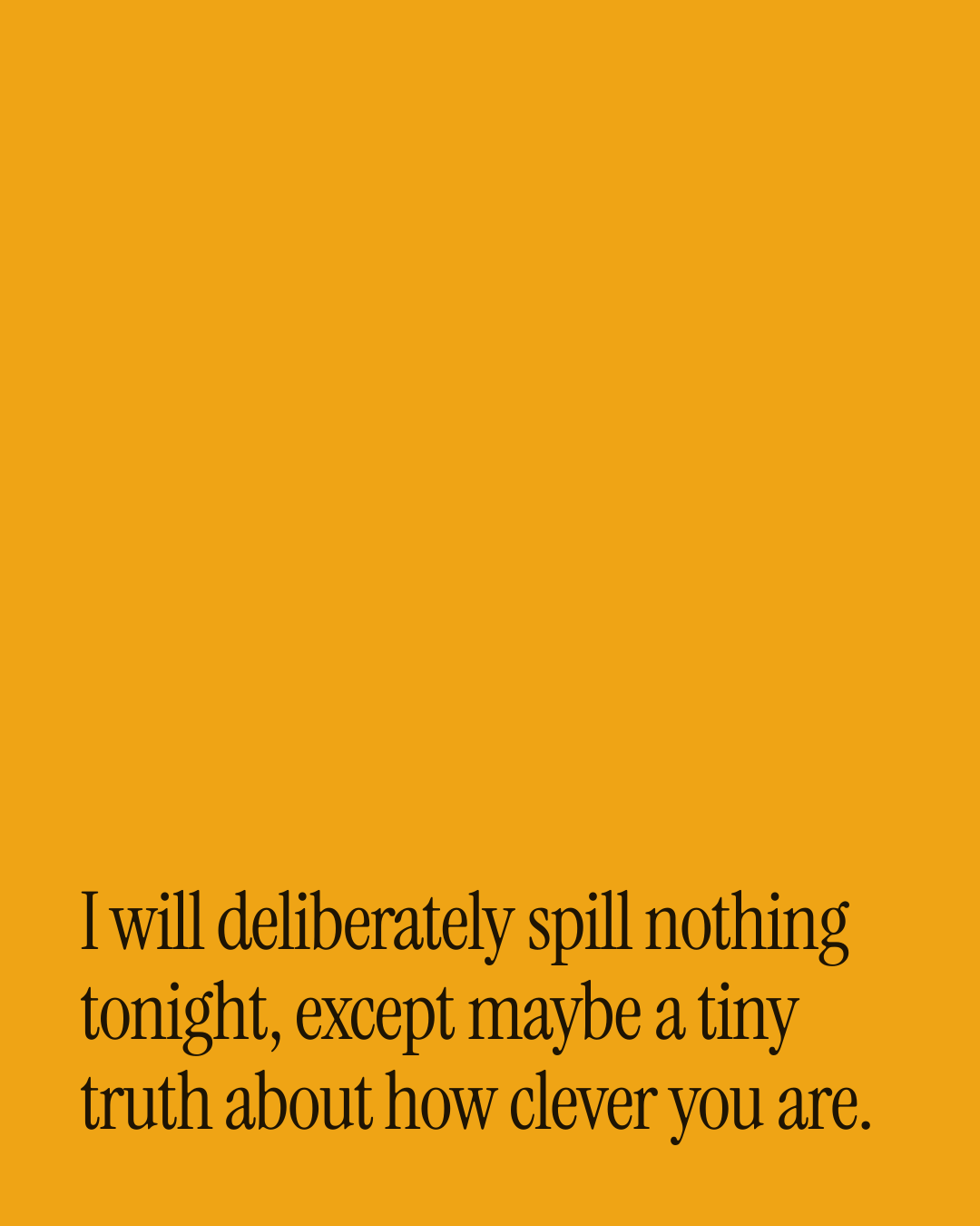 “I will deliberately spill nothing tonight, except maybe a tiny truth about how clever you…” — a love message card from 30+ Naughty Daily Messages to Copy & Send.