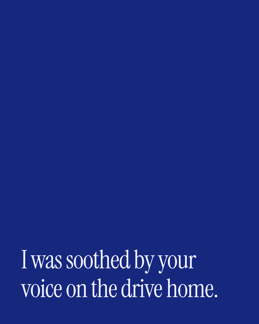 “I was soothed by your voice on the drive home.” — a love message card from 30+ Tender Love Messages Ready to Send.