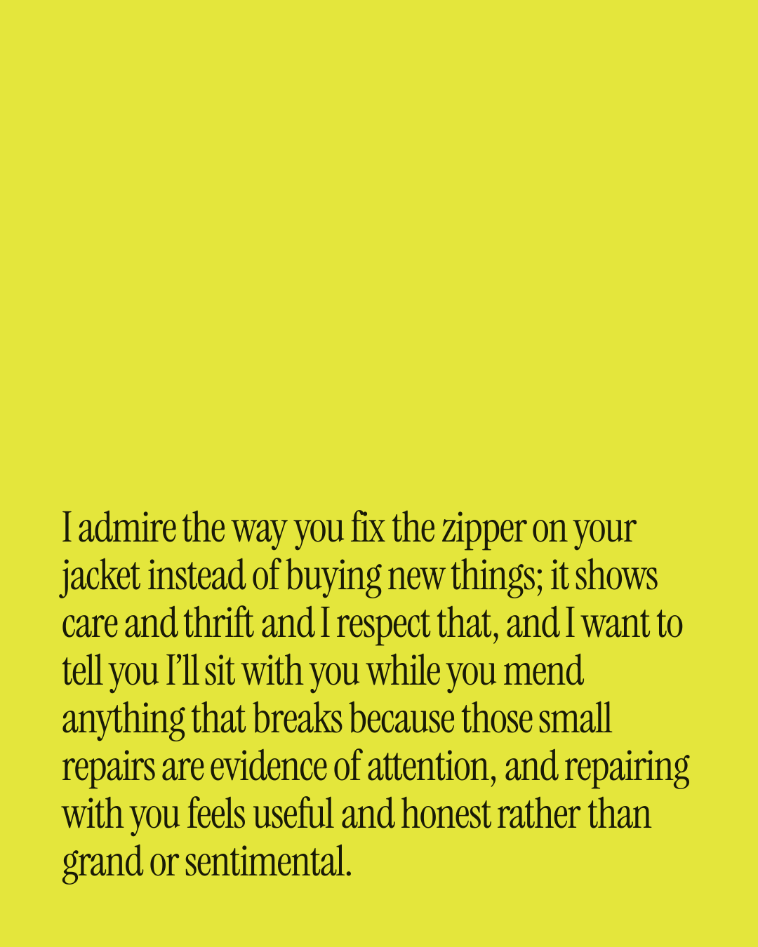 “I admire the way you fix the zipper on your jacket instead of buying new things; it shows…” — a love message card from 20+ Long Love Card Messages Worth Sending.