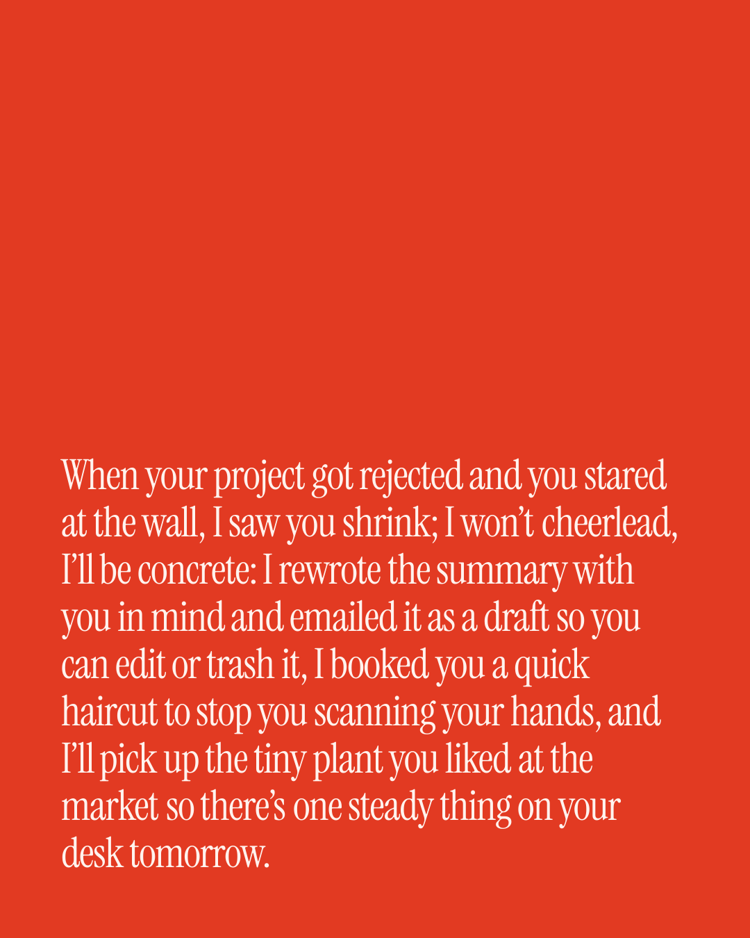 “When your project got rejected and you stared at the wall, I saw you shrink; I won’t chee…” — a love message card from 20+ Long Love Messages on a Bad Day.