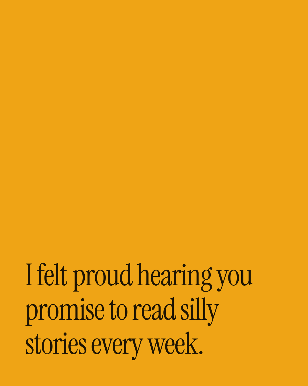 “I felt proud hearing you promise to read silly stories every week.” — a love message card from 40+ Love Messages with a Baby on the Way.