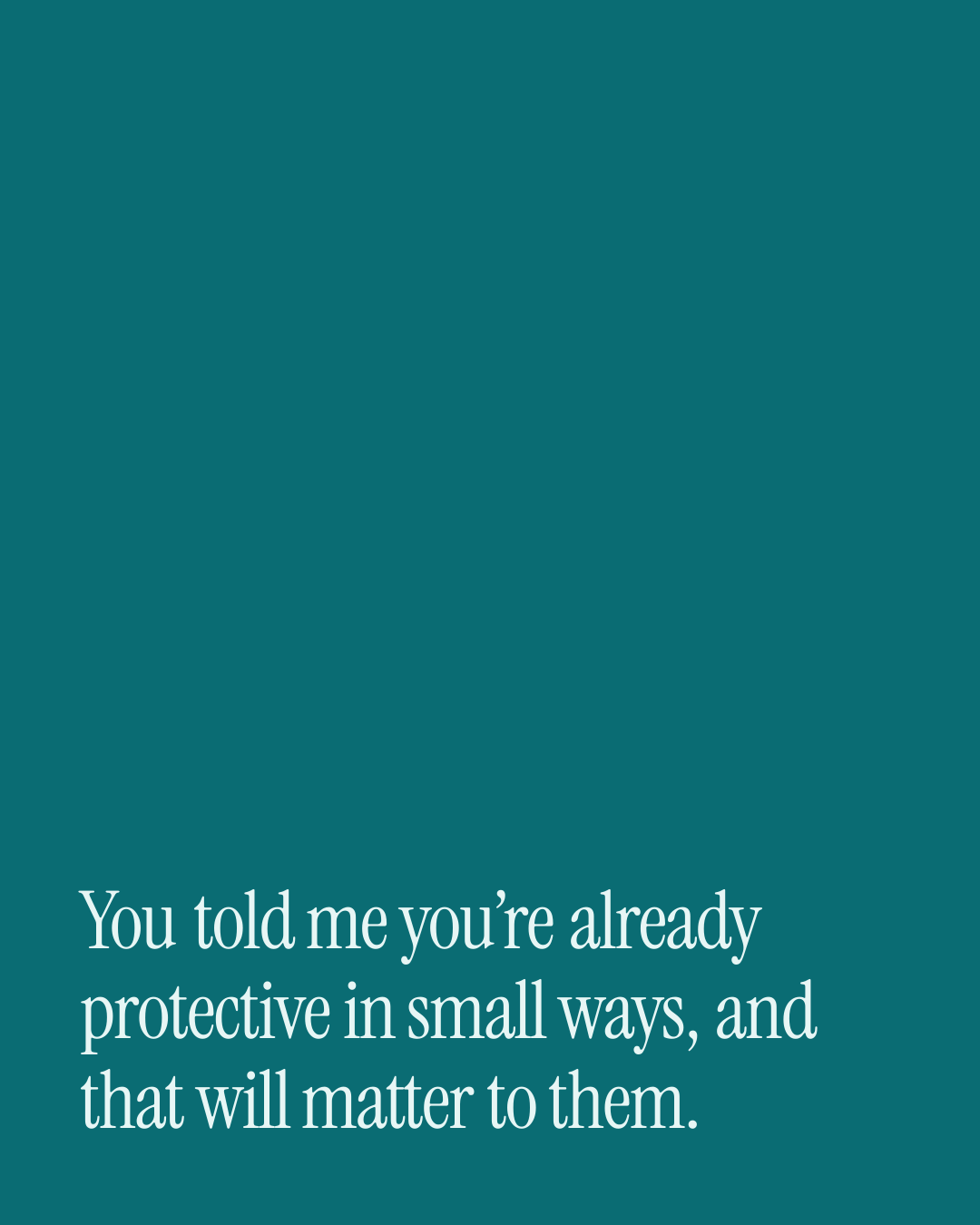 “You told me you’re already protective in small ways, and that will matter to them.” — a love message card from 40+ Love Messages with a Baby on the Way.