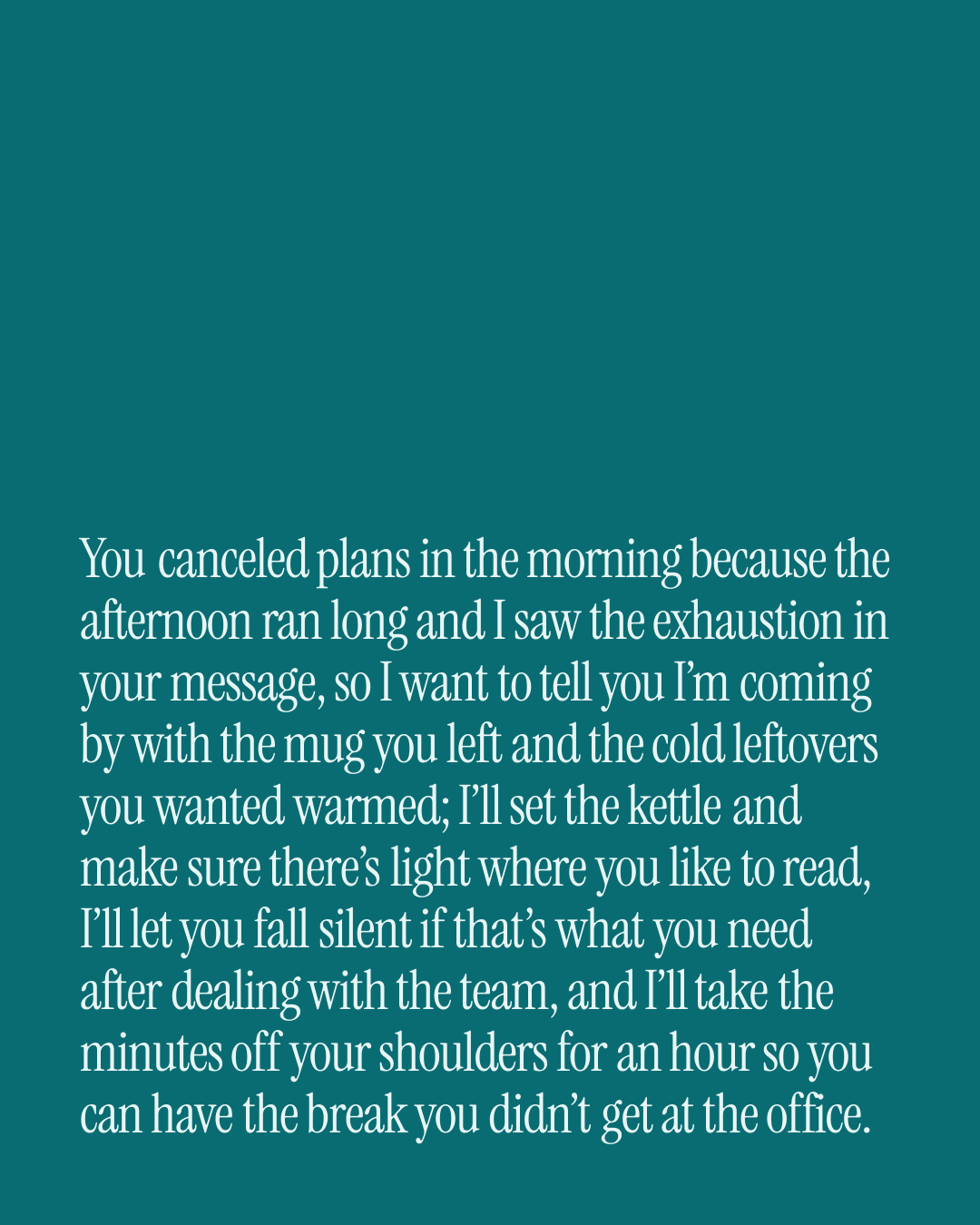“You canceled plans in the morning because the afternoon ran long and I saw the exhaustion…” — a love message card from 90+ After Work Messages Ready to Send.