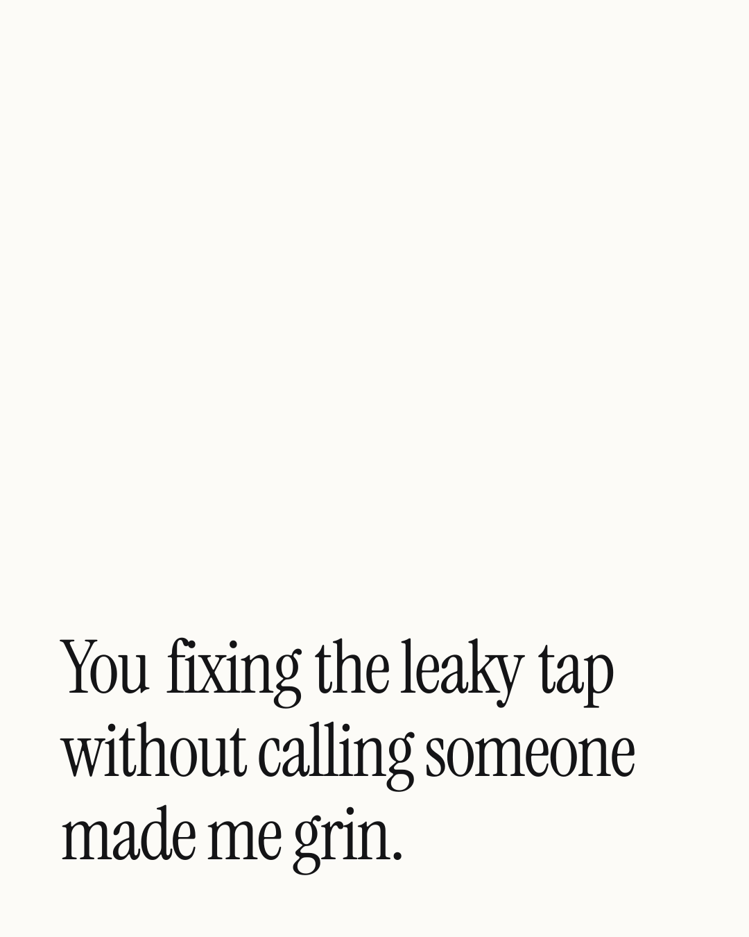 “You fixing the leaky tap without calling someone made me grin.” — a love message card from 90+ Meaningful Love Messages for a Wife.