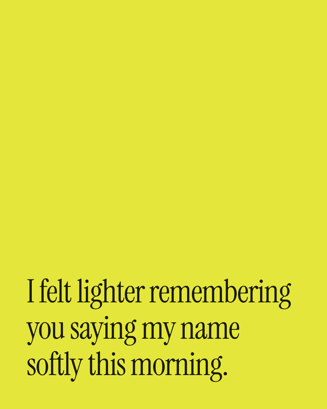 “I felt lighter remembering you saying my name softly this morning.” — a love message card from 90+ Love Messages for Her to Send Today.