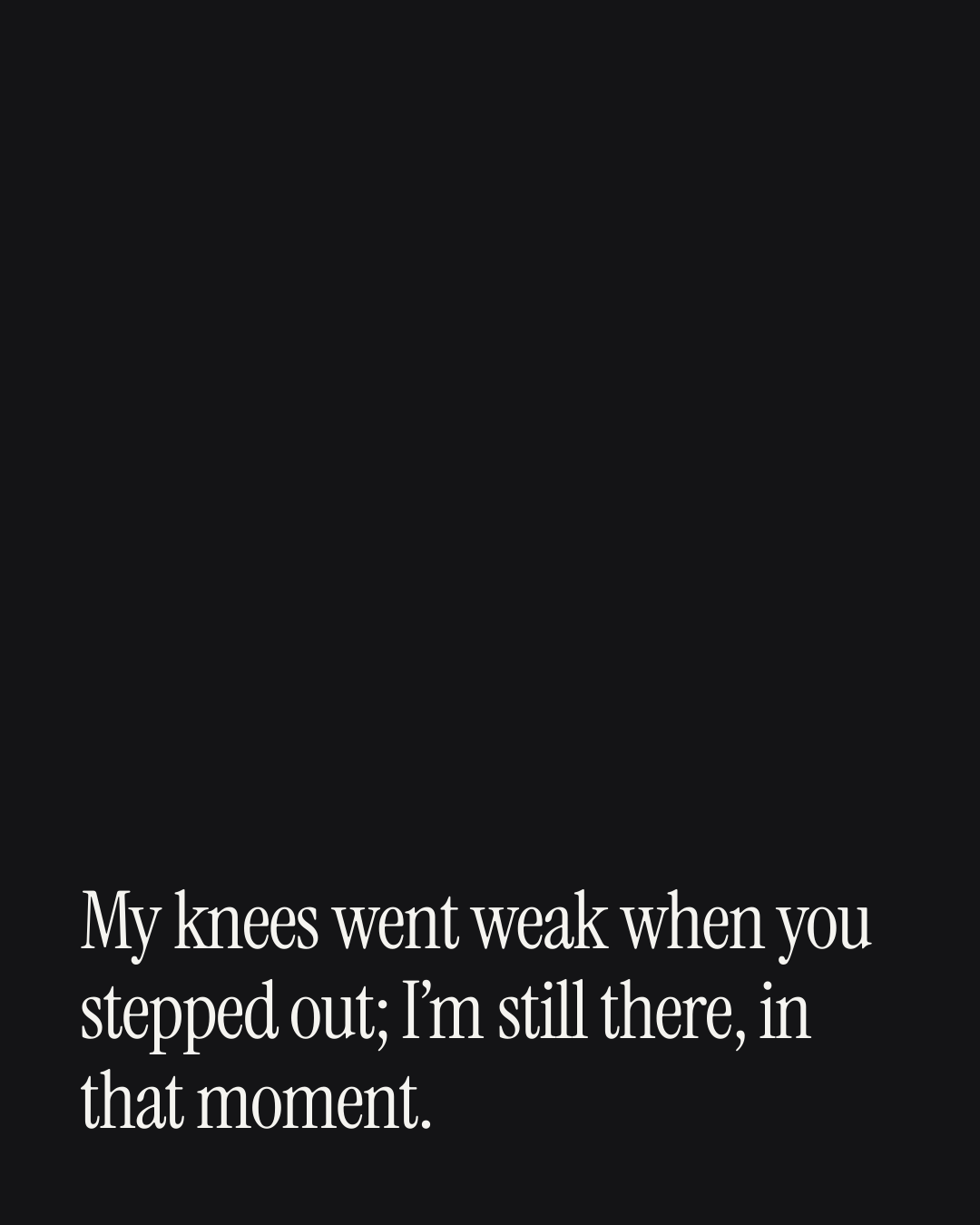 “My knees went weak when you stepped out; I’m still there, in that moment.” — a love message card from 90+ Wedding Day Messages to Copy & Send.