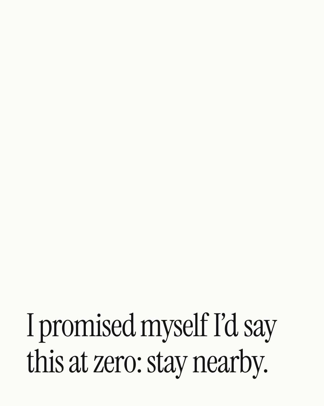 “I promised myself I’d say this at zero: stay nearby.” — a love message card from 90+ Thoughtful One Line New Year Messages.