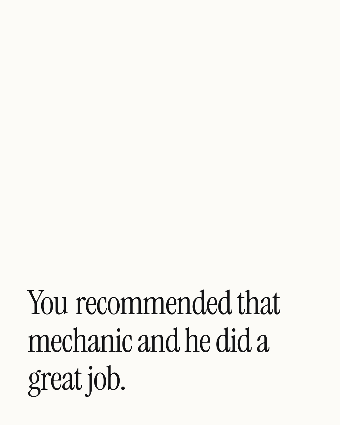 “You recommended that mechanic and he did a great job.” — a love message card from 90+ One Line Father's Day Messages.