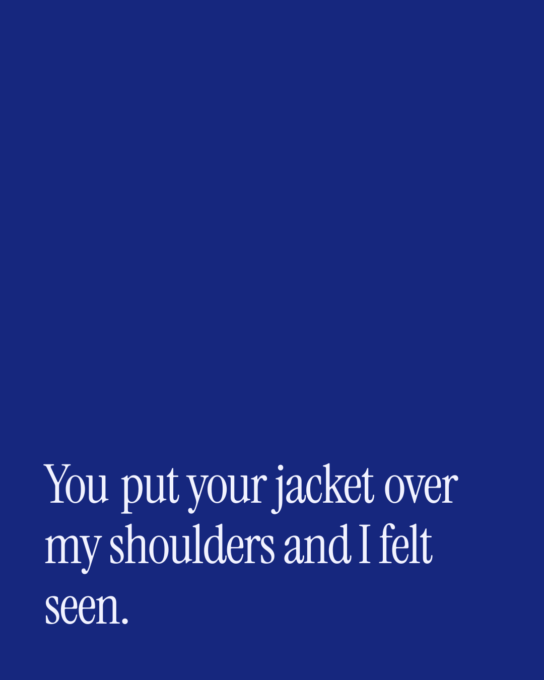“You put your jacket over my shoulders and I felt seen.” — a love message card from 80+ One Line Monthsary Messages.