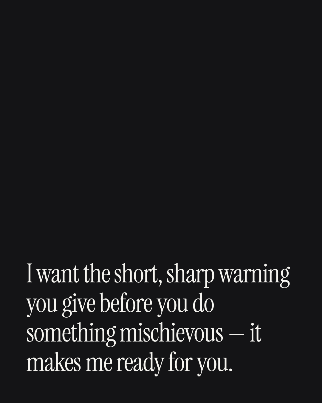 “I want the short, sharp warning you give before you do something mischievous — it makes m…” — a love message card from 30+ Spicy Anniversary Messages.