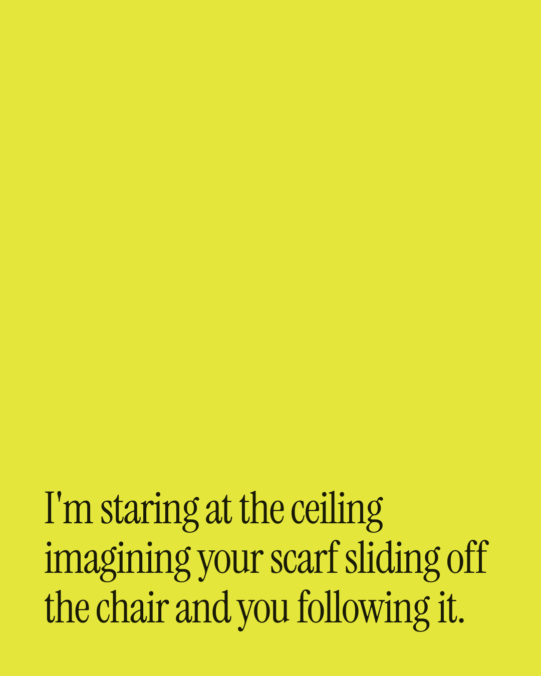 “I'm staring at the ceiling imagining your scarf sliding off the chair and you following i…” — a love message card from 40+ Spicy Before Bed Messages.