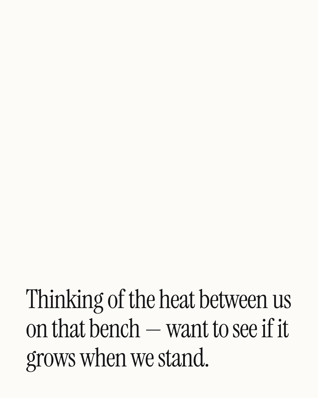 “Thinking of the heat between us on that bench — want to see if it grows when we stand.” — a love message card from 30+ Spicy First Date Messages.