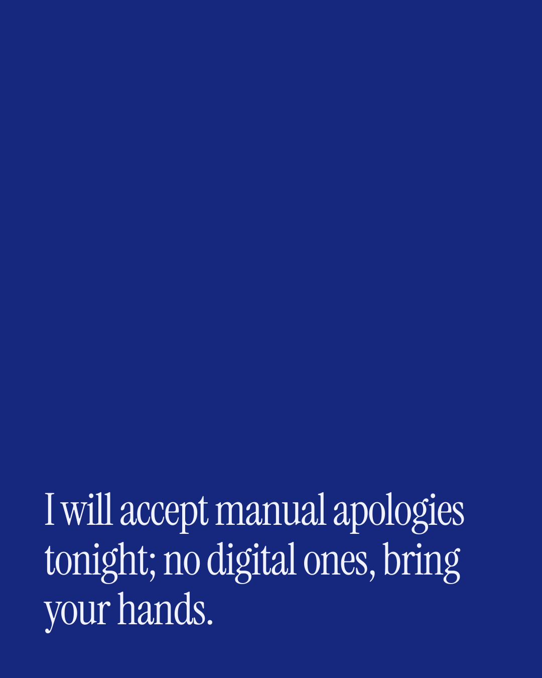 “I will accept manual apologies tonight; no digital ones, bring your hands.” — a love message card from 30+ Naughty Love Messages After a Fight.